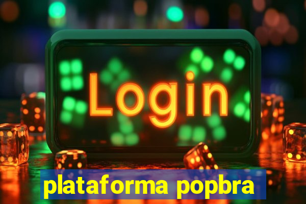 plataforma popbra